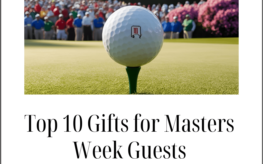 Top 10 Best Places to Get the Best-Selling Gifts for Your Masters Tournament Guests