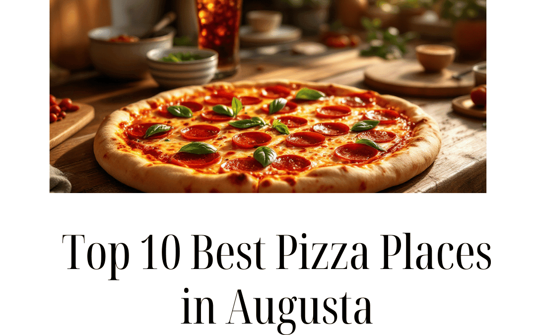 Top 10 Best Pizza Places in Augusta