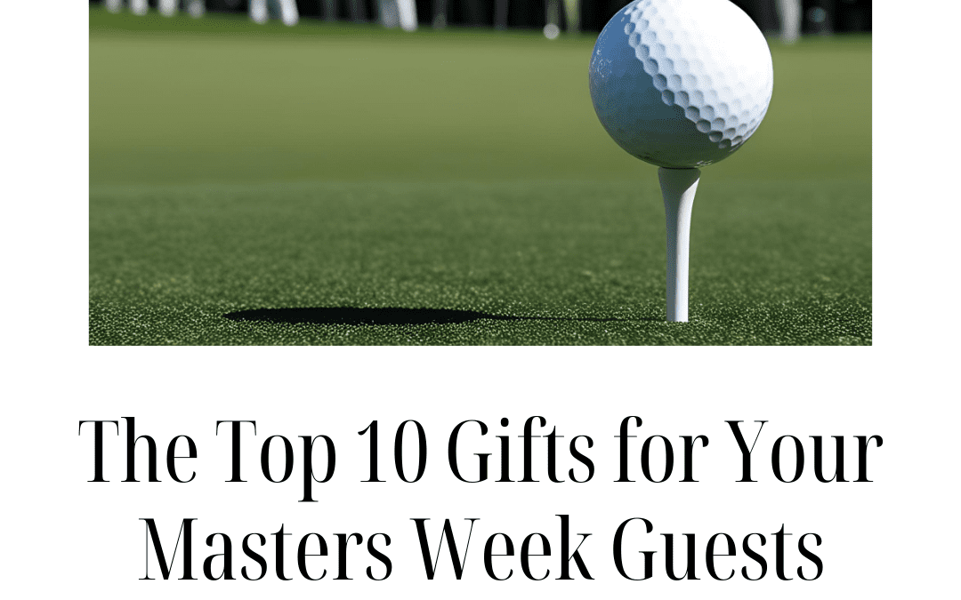 Top 10 Best Places to Get the Best-Selling Gifts for Your Masters Tournament Guests